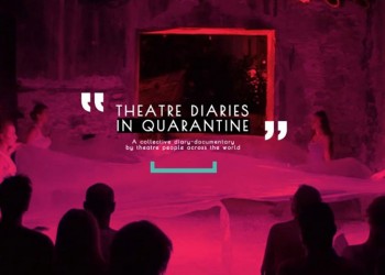 «Ημερολόγια θεάτρου σε καραντίνα» – Ένα συλλογικό ημερολόγιο-ντοκιμαντέρ